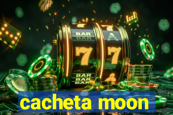 cacheta moon